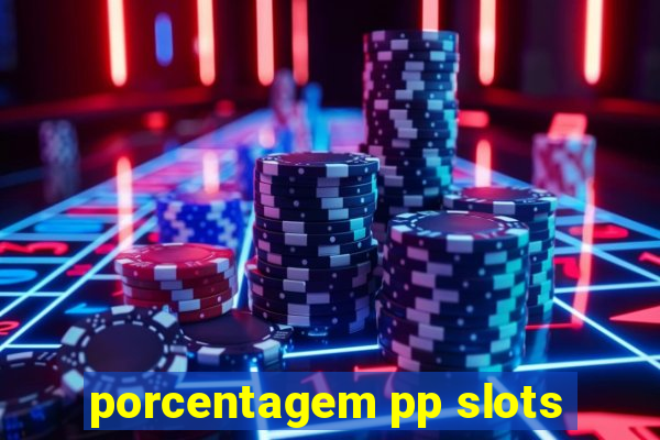 porcentagem pp slots